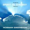 Spirit in the Sky - Refrain - Norman Greenbaum