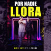 Por Nadie Llora (Explicit) - King Goyi&Lyanno