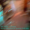 Chaos (Aural Imbalance Space Dub Mix) - Mr Vinyl&Aural Imbalance