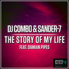 The Story Of My Life (Radio Edit) - DJ Combo&Sander-7&Damian Pipes