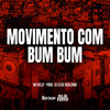 Movimento Com Bum Bum (Explicit) - Mc Kelly&DJ LD de Realengo