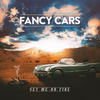 Set Me on Fire - Fancy Cars