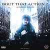 Bout That Action 2 (Explicit) - 4chille 6rad