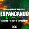 Espancando a Concorrência (Explicit) - Mc Dobella&MC RAFINHA ZL&DJ ÍNDIA ZL&DJ GUSTAVO DE OZ&DJ NWT