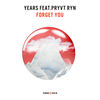 Forget You (Original Mix) - Years&PRYVT RYN