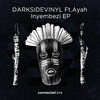 Inyembezi - Darksidevinyl&Ayah Tlhanyane