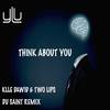 Think About You (Du Saint Remix) - Klle Dawid&TwoLips