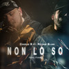 Non Lo So - Charlie B&Reynar Blume