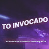 To Invocado (Explicit) - GS O Rei do Beat&MC WP Original&Mc Fleshinho&MC GW