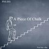 A Piece Of Chalk (Original Mix) - Phurs