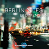 Berlin Nites (Original Mix) - DJ Dimension