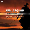 Do It On Night (Radio Edit) - KILL 5SQUAD