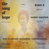 The Song of Hope (feat. Rajeshwari, Lubhanu Priy, Vandana Susheel & Sajeev Sarathie) - Rishi S&Rajeshwari&Lubhanu Priy&Vandana Susheel&Sajeev Sarathie