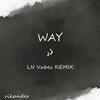 way. (LN Vxbes Remix) - .vikander&LN Vxbes