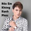 Nếu Em Không Hạnh Phúc Ver2 (Remix) - Long Hải