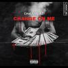 Change On Me (Explicit) - Dmo2real