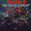 End Your Relationship (Explicit) - Doctor P