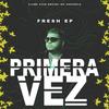 Primera Vez - Fresh EP