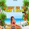 Im Sorry For You (feat. Tenor & Naram) - Furia Record&Tenor&Naram