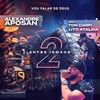 Vou Falar de Deus (Live) - Alexandre Aposan&Ton Carfi&Lito Atalaia