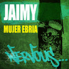Mujer Ebria (Original Mix) - Jaimy