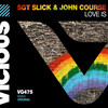 Love Is - Sgt Slick&John Course