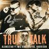 True Talk (feat. Wiz Khalifa) - Alonestar&K Harrison&Wiz Khalifa