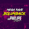 Mega Rave Bolumback (Explicit) - DJ Philipe Sestrem