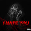 I Hate You (Explicit) - GAWNE&Luke Gawne