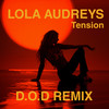 Tension (D.O.D Remix) - Lola Audreys&