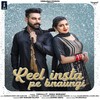 Reel Insta Pe Banaungi - Nandani Singh&Sanu Doi&Vikrala&Nisha Sehrawat