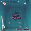 OLD WAYS (Explicit) - Jakob Jamess&Dasty