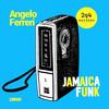 Jamaica Funk (Original Mix) - Angelo Ferreri