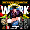 Work - Fucha Kid