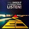 Listen! (172 bpm Drumstep Edit) - Shock P&Ragga Twins