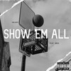 Show 'Em All (Explicit) - Don Diddy&Arsx