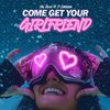 Come Get Your Girlfriend(feat. P. Carrera) - Sal Good&P. Carrera