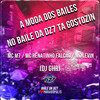 A Moda dos Bailes - No Baile da Dz7 Ta Gostozin - MC M7&MC Renatinho Falcão&MC Levin&DJ GHR