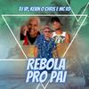 REBOLA PRO PAI(MANDELÃO) (Explicit) - DJ VP&Kevin O Chris&MC RD&Vanderley Pimentel