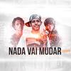 Nada Vai Mudar(150bpm) (Explicit) - MC Rick&DJ Gabriel do Borel&Davi Kneip