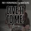 Give it to me - Rey Fernandez&Nikolas