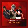 Ne Ole Kae? - Clement&King Monada&Caltonic SA