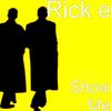 Show Me(feat. Ray Anthony Smith) - Rick e&Ray Anthony Smith