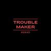 Trouble Maker - Roxxo