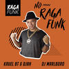 No Ragafunk - Kruel BT&Djah&DJ Marlboro