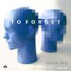 To Forget (Original) - Julian Dep