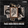Pagol Chara Duniya Chole Na (Remix) - DJ AKS&Parvez Sazzad