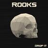 Drop It - Rooks