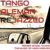 Milonga Wahn (Rejazzed) - Reiner Witzel&Iwan Harlan&Amores Tangos