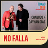 No Falla - Chabuco&Dayhan Díaz&Tokao Club